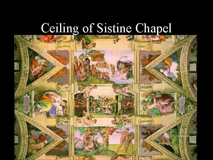 Ceiling of Sistine Chapel 