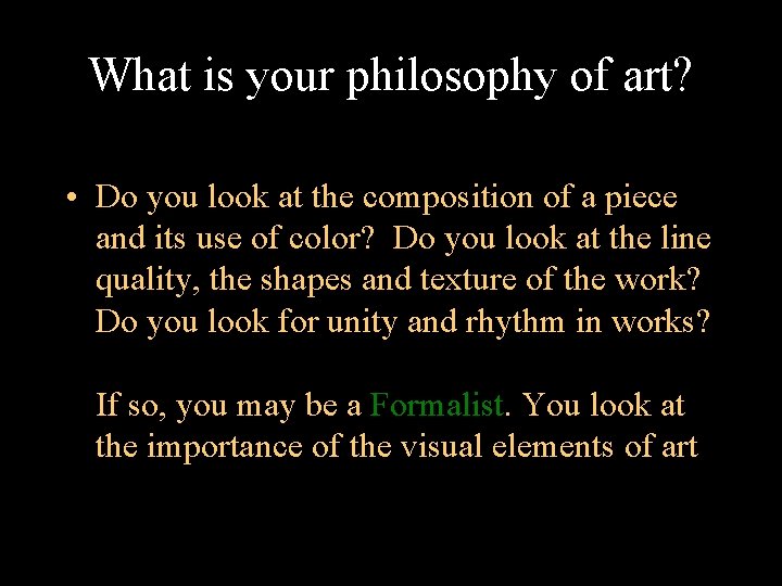 What is your philosophy of art? • Do you look at the composition of