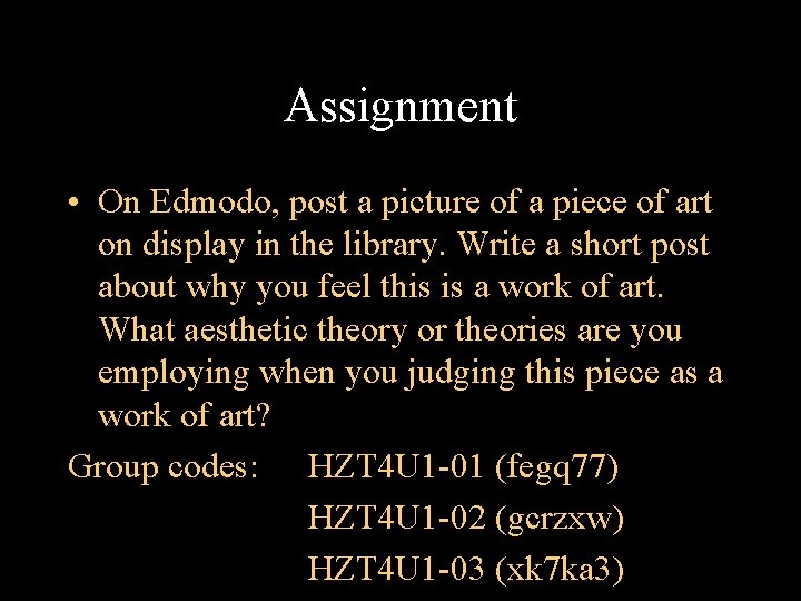 Assignment • On Edmodo, post a picture of a piece of art on display