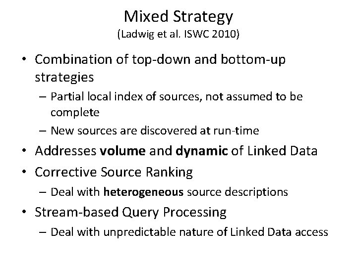 Mixed Strategy (Ladwig et al. ISWC 2010) • Combination of top-down and bottom-up strategies