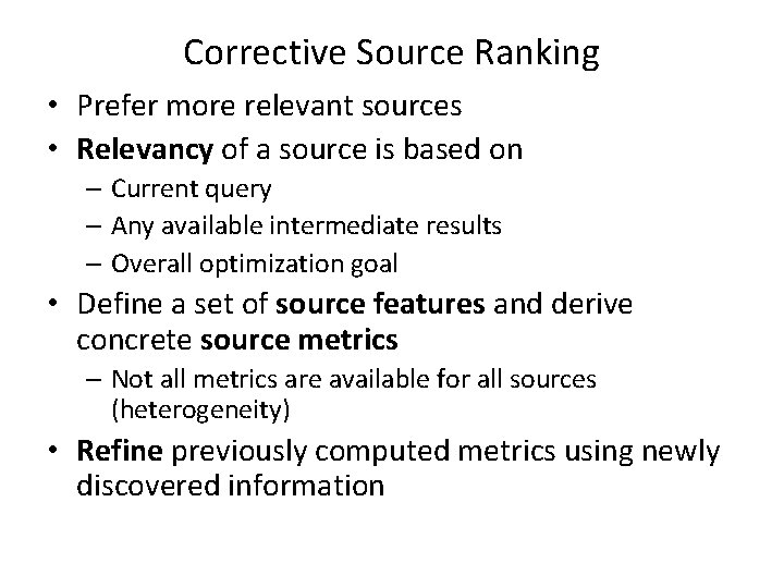 Corrective Source Ranking • Prefer more relevant sources • Relevancy of a source is