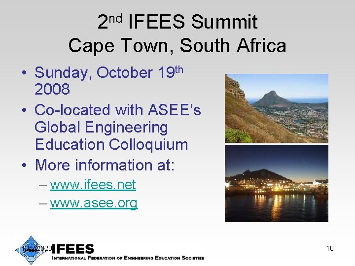 2 nd IFEES Summit Cape Town, South Africa • Sunday, October 19 th 2008 2 nd IFEES Summit Cape Town, South Africa • Sunday, October 19 th 2008