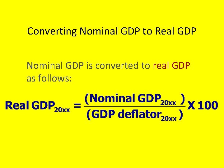 Converting Nominal GDP to Real GDP Nominal GDP is converted to real GDP as