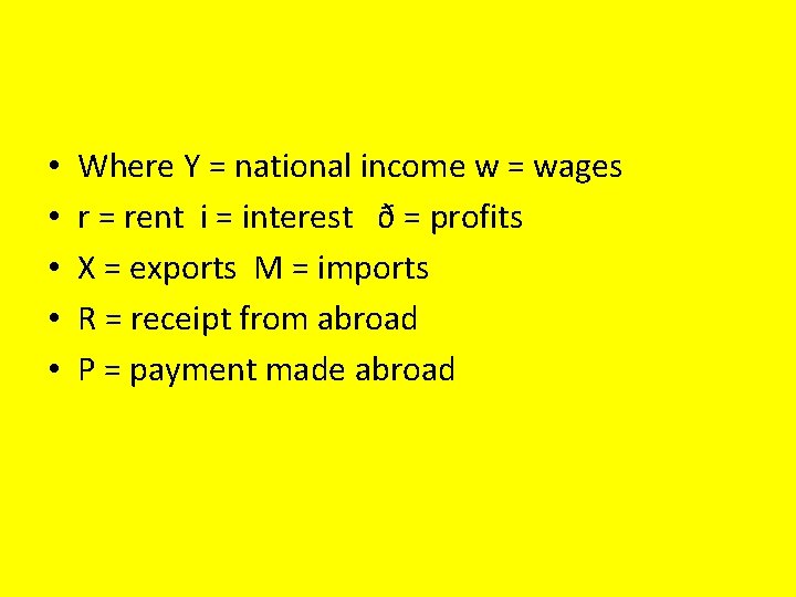  • • • Where Y = national income w = wages r =