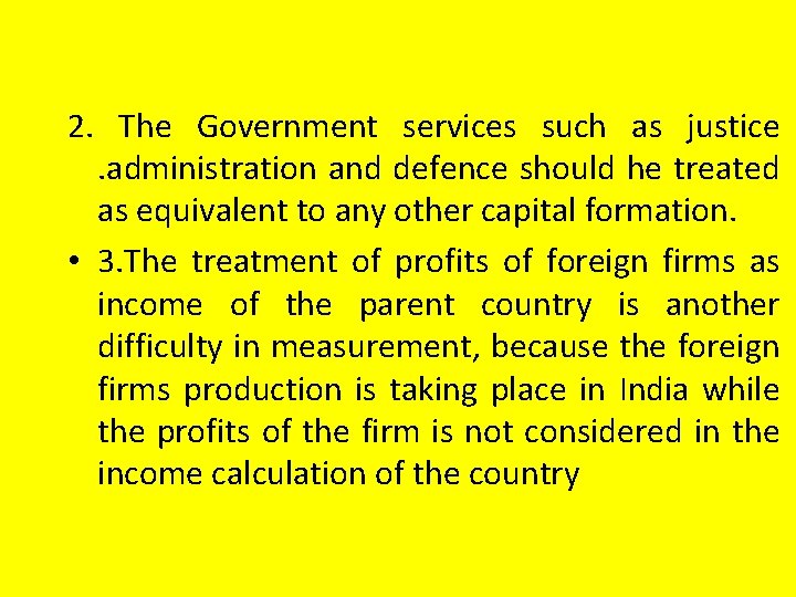 2. The Government services such as justice. administration and defence should he treated as