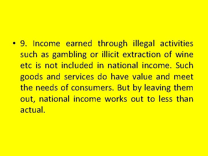  • 9. Income earned through illegal activities such as gambling or illicit extraction