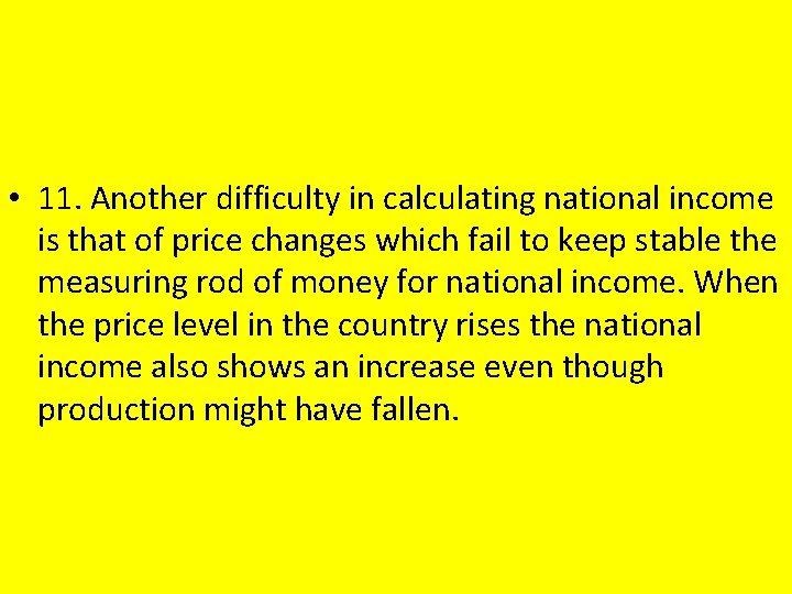  • 11. Another difficulty in calculating national income is that of price changes