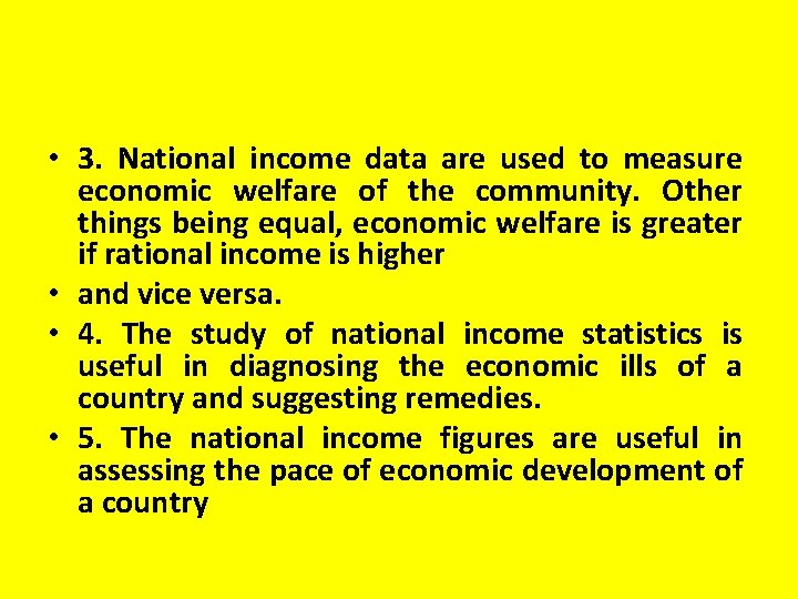  • 3. National income data are used to measure economic welfare of the