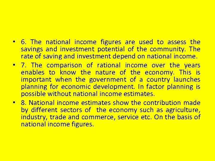  • 6. The national income figures are used to assess the savings and