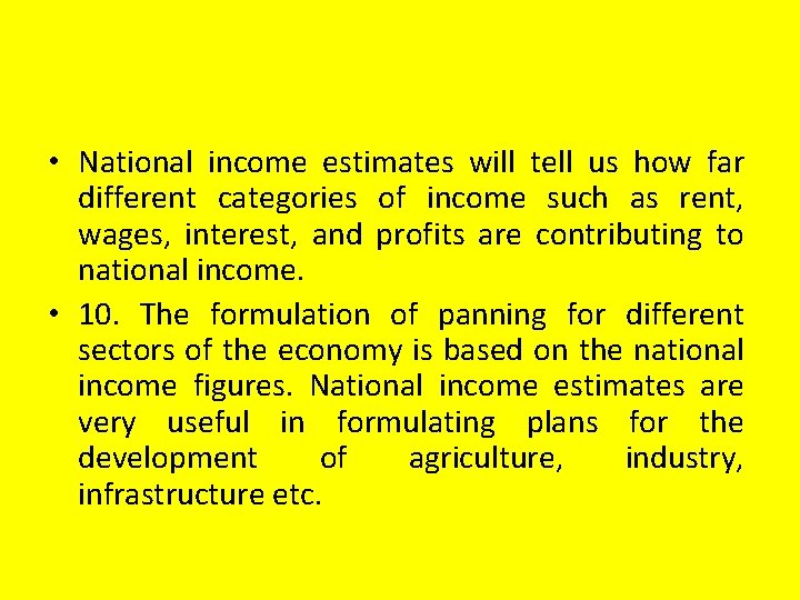  • National income estimates will tell us how far different categories of income
