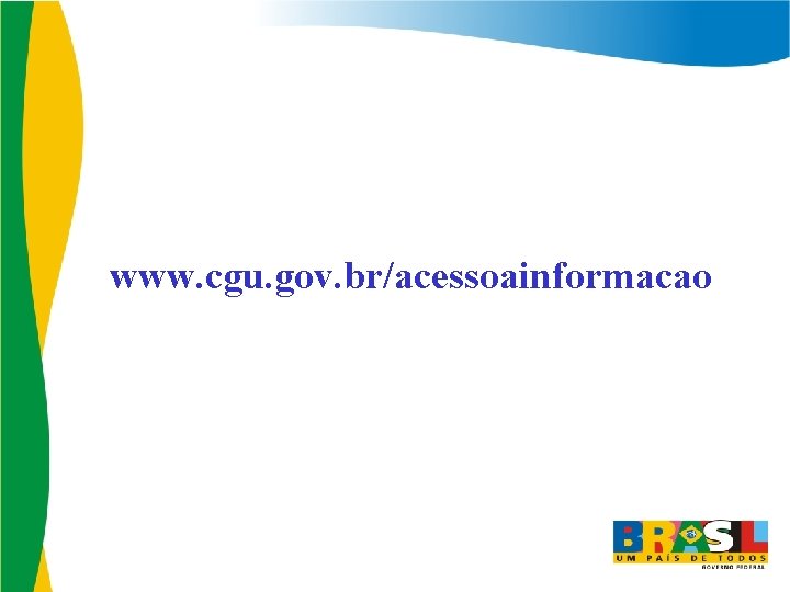 www. cgu. gov. br/acessoainformacao 