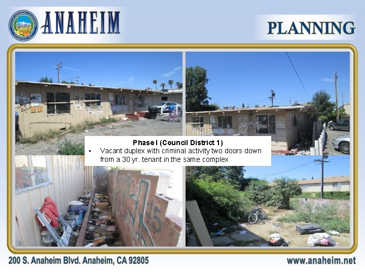  • Phase I (Council District 1) Vacant duplex with criminal activity two doors