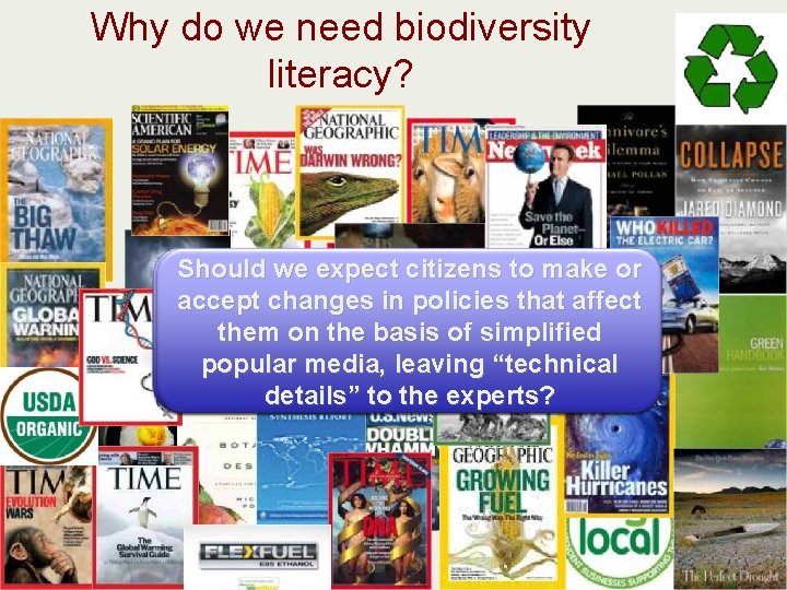 Why do we need biodiversity literacy? Should we expect citizens to make or accept