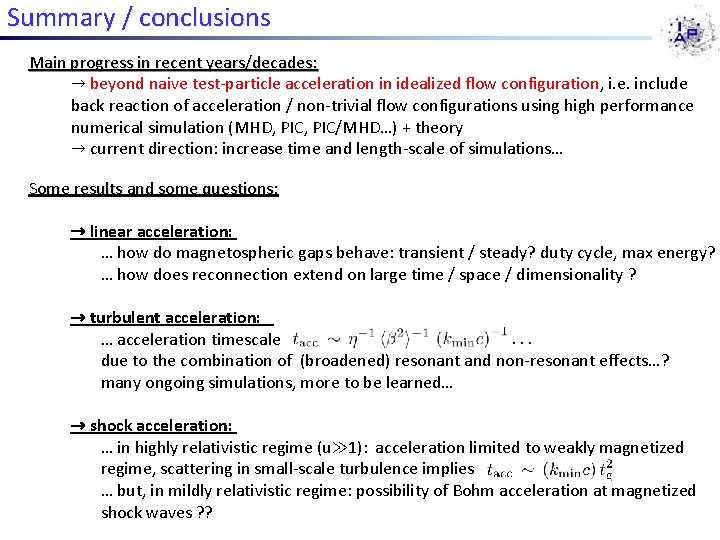 Summary / conclusions Main progress in recent years/decades: → beyond naive test-particle acceleration in Summary / conclusions Main progress in recent years/decades: → beyond naive test-particle acceleration in