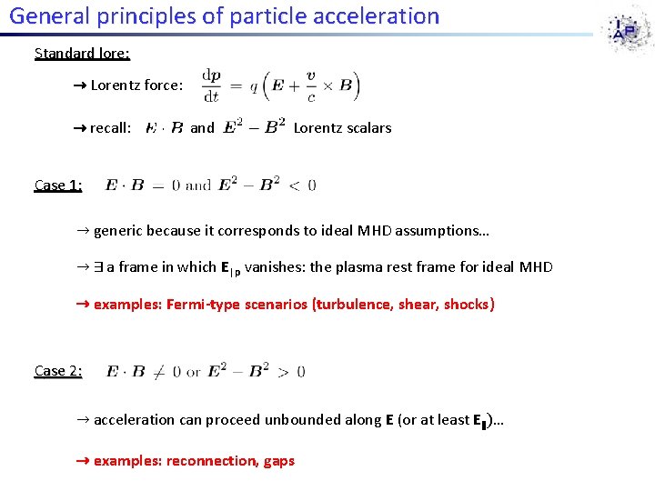 General principles of particle acceleration Standard lore: → Lorentz force: → recall: and Lorentz General principles of particle acceleration Standard lore: → Lorentz force: → recall: and Lorentz