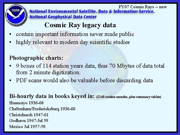 FY 07 Cosmic Rays -- new Cosmic Ray legacy data • contain important information