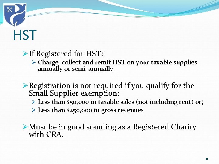 HST Ø If Registered for HST: Ø Charge, collect and remit HST on your