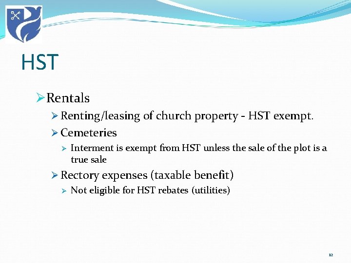 HST ØRentals Ø Renting/leasing of church property - HST exempt. Ø Cemeteries Ø Interment