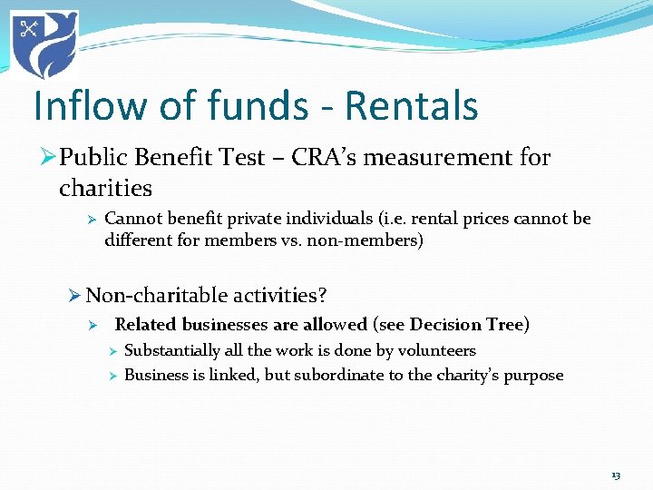 Inflow of funds - Rentals ØPublic Benefit Test – CRA’s measurement for charities Ø