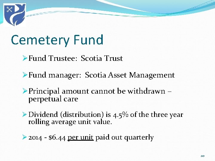 Cemetery Fund Ø Fund Trustee: Scotia Trust Ø Fund manager: Scotia Asset Management Ø