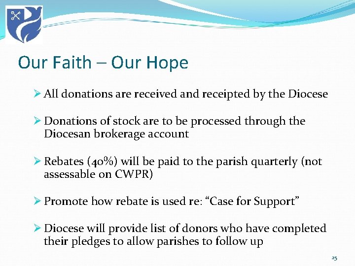 Our Faith – Our Hope Ø All donations are received and receipted by the