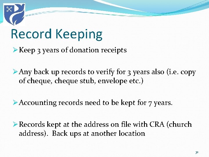 Record Keeping Ø Keep 3 years of donation receipts Ø Any back up records