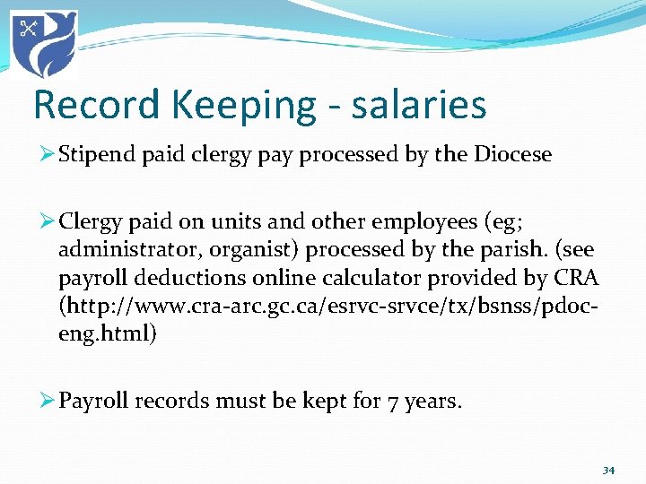 Record Keeping - salaries Ø Stipend paid clergy pay processed by the Diocese Ø