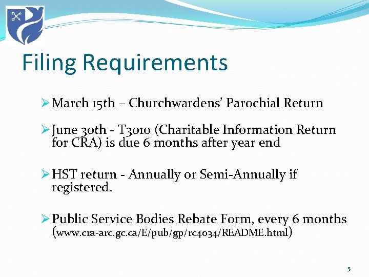 Filing Requirements Ø March 15 th – Churchwardens’ Parochial Return Ø June 30 th