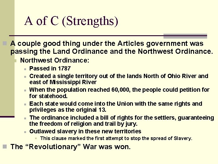 A of C (Strengths) n A couple good thing under the Articles government was A of C (Strengths) n A couple good thing under the Articles government was