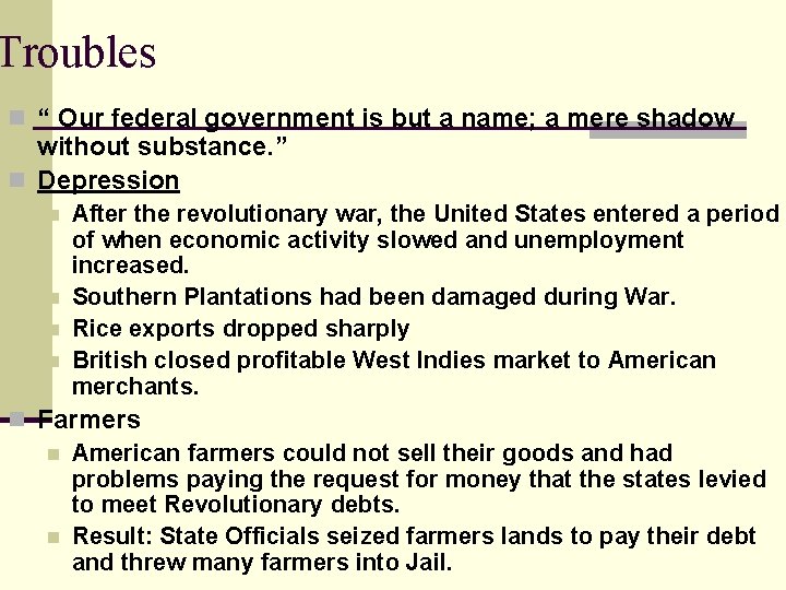Troubles n “ Our federal government is but a name; a mere shadow without Troubles n “ Our federal government is but a name; a mere shadow without