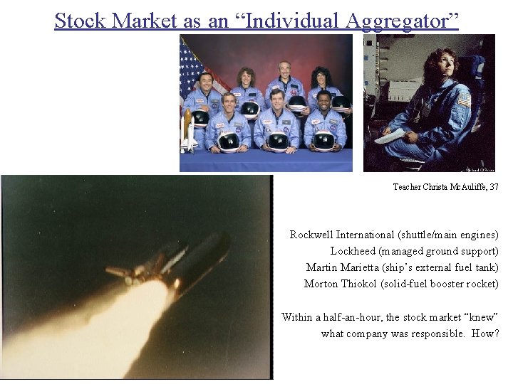 Stock Market as an “Individual Aggregator” Teacher Christa Mc. Auliffe, 37 Rockwell International (shuttle/main