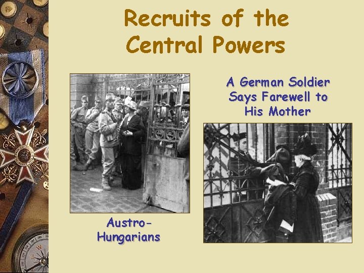 Recruits of the Central Powers A German Soldier Says Farewell to His Mother Austro.