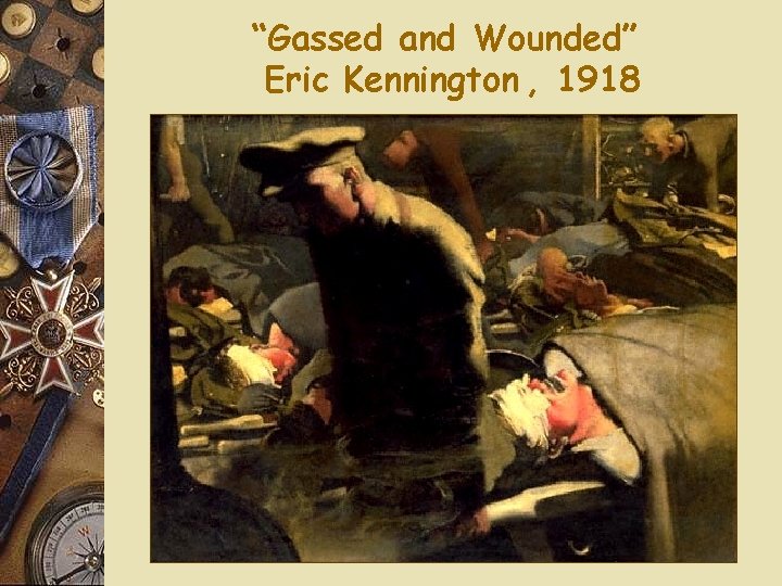 “Gassed and Wounded” Eric Kennington , 1918 