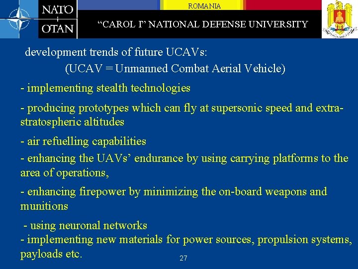 ROMANIA “CAROL I” NATIONAL DEFENSE UNIVERSITY development trends of future UCAVs: (UCAV = Unmanned