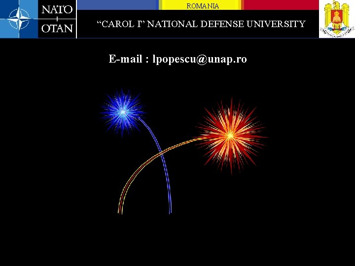 ROMANIA “CAROL I” NATIONAL DEFENSE UNIVERSITY E-mail : lpopescu@unap. ro 31 
