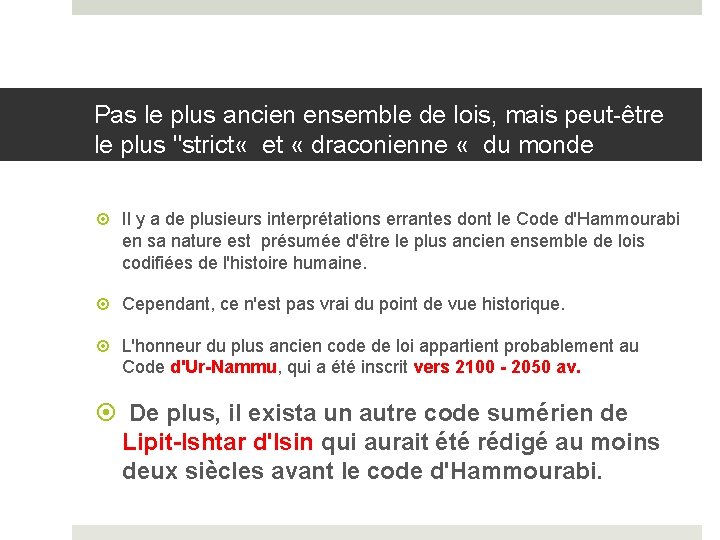 Pas le plus ancien ensemble de lois, mais peut-être le plus "strict « et