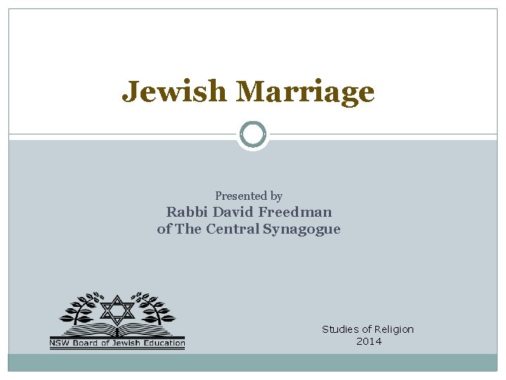 Jewish Marriage Presented by Rabbi David Freedman of The Central Synagogue Studies of Religion