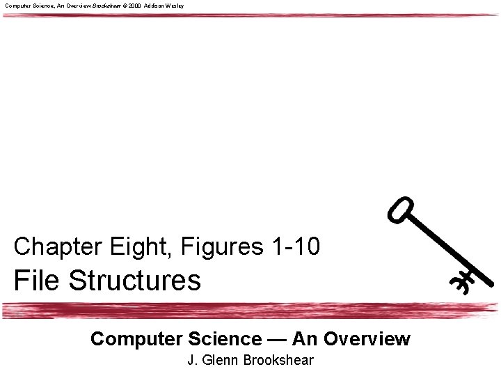 Computer Science, An Overview Brookshear © 2000 Addison Wesley Chapter Eight, Figures 1 -10