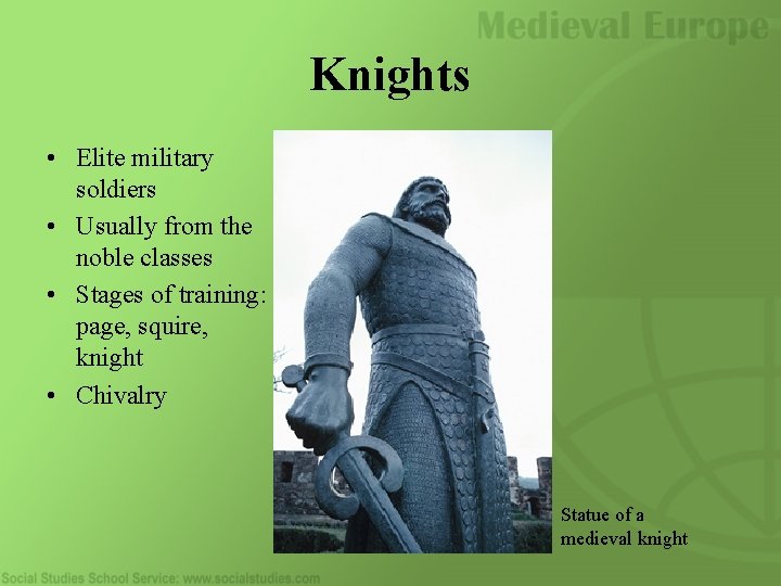 Knights • Elite military soldiers • Usually from the noble classes • Stages of