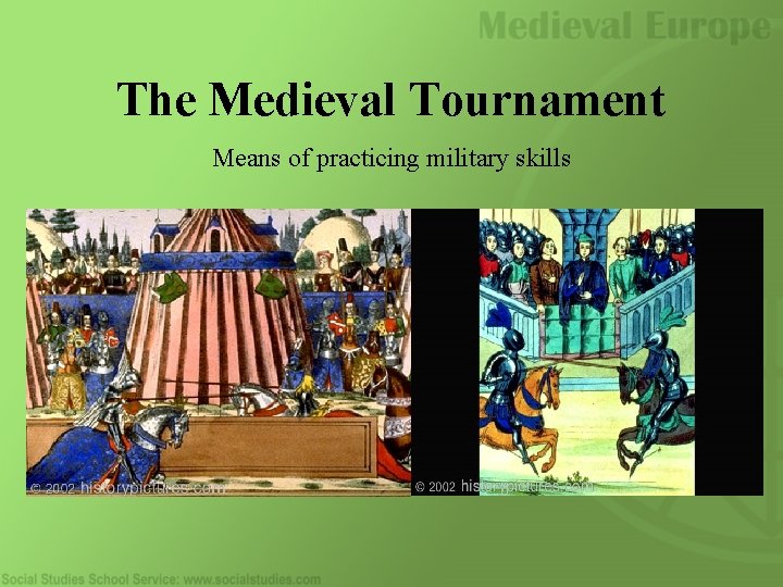 The Medieval Tournament Means of practicing military skills 