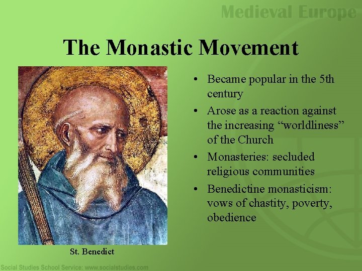 The Monastic Movement • Became popular in the 5 th century • Arose as