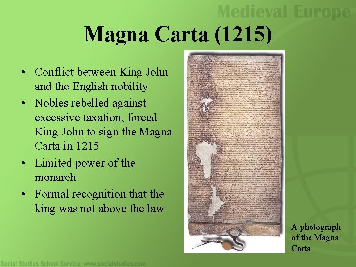 Magna Carta (1215) • Conflict between King John and the English nobility • Nobles