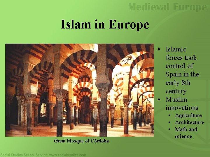 Islam in Europe • Islamic forces took control of Spain in the early 8