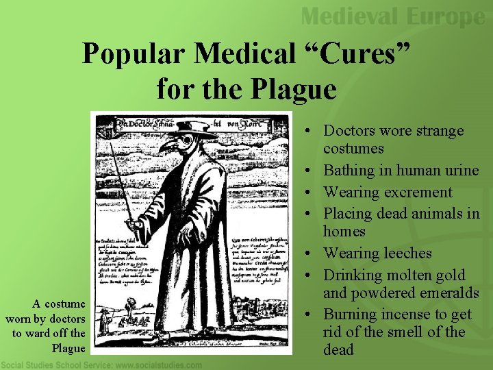 Popular Medical “Cures” for the Plague A costume worn by doctors to ward off