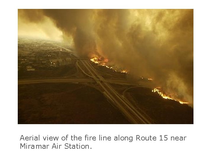 Aerial view of the fire line along Route 15 near Miramar Air Station. 