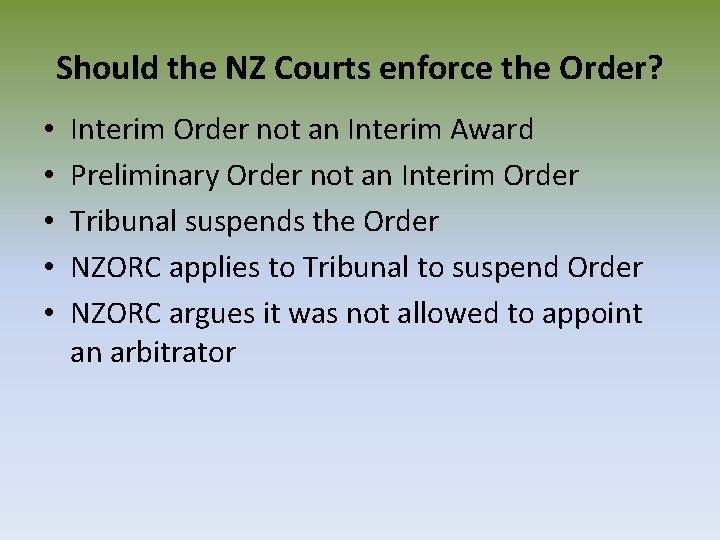 Should the NZ Courts enforce the Order? • • • Interim Order not an