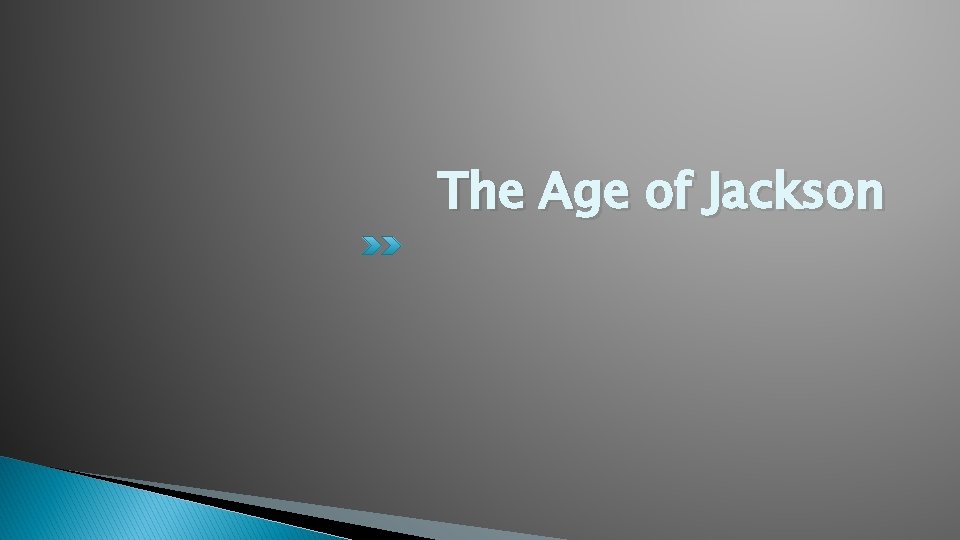 The Age of Jackson 