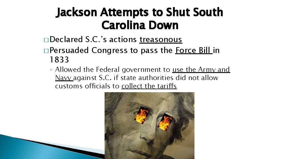 Jackson Attempts to Shut South Carolina Down � Declared S. C. ’s actions treasonous