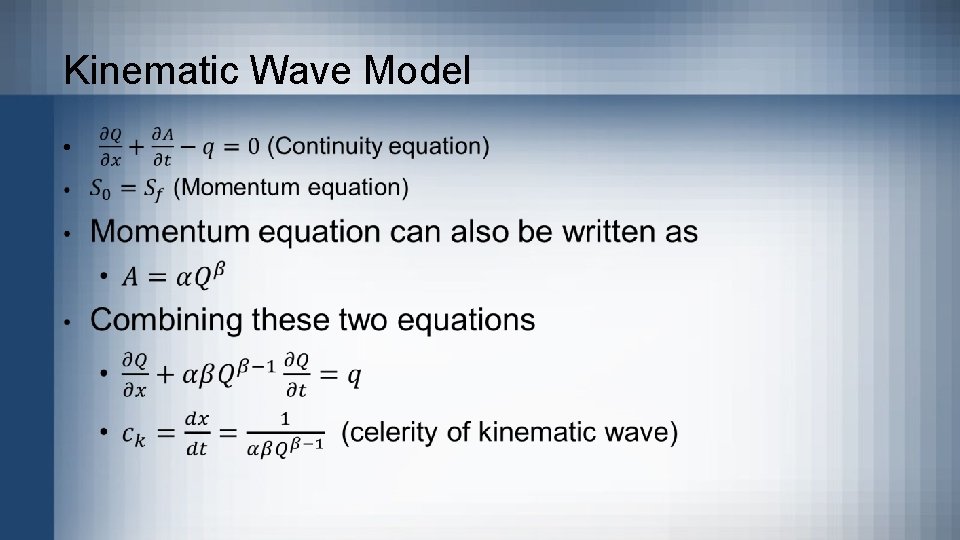 Kinematic Wave Model • 