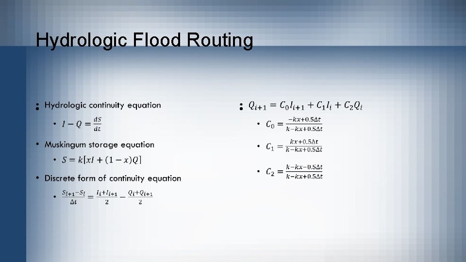 Hydrologic Flood Routing • • 